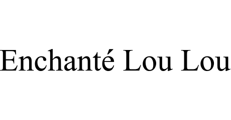 Enchante Lou Lou